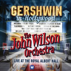 Gershwin in Hollywood - Live at the Royal Albert Hall