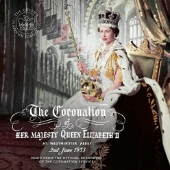 Music from the official recording of the 1953 Coronation Service for HRH Queen Elizabeth II