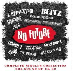 No Future Complete Singles Collection - The Sound Of UK 82