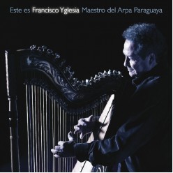 Este es Francisco Yglesia Maestro del Arpa Paraguaya