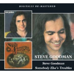 Steve Goodman + Somebody Elses Troubles
