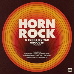 Horn Rock And Funky Guitar Grooves 1968-1974