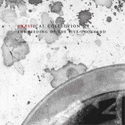 Feeding Of The 5000 (Crassical Collection Vol 1)