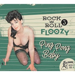 Rock And Roll Floozy 3 - Ping Pong Baby