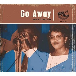 Go Away: And Hit That Jive