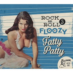 Rock And Roll Floozy 5 - Fatty Patty