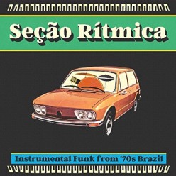 Secao Ritmica: Instrumental Funk From '70s Brazil