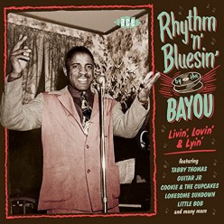 Rhythm N Bluesin By The Bayou: Livin Lovin & Lyin