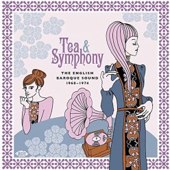 Tea And Symphony: The English Baroque Sound 1968-1974