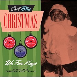 We Free Kings - Christmas Jazz 1945-1963