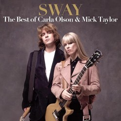 Sway: The Best Of Carla Olson And Mick Taylor