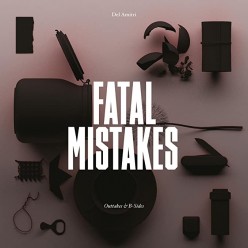 Fatal Mistakes: Outtakes And B-Sides
