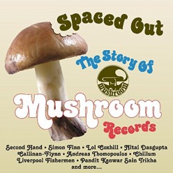 Spaced Out: The Story Of Mushroom Records 1970-1972