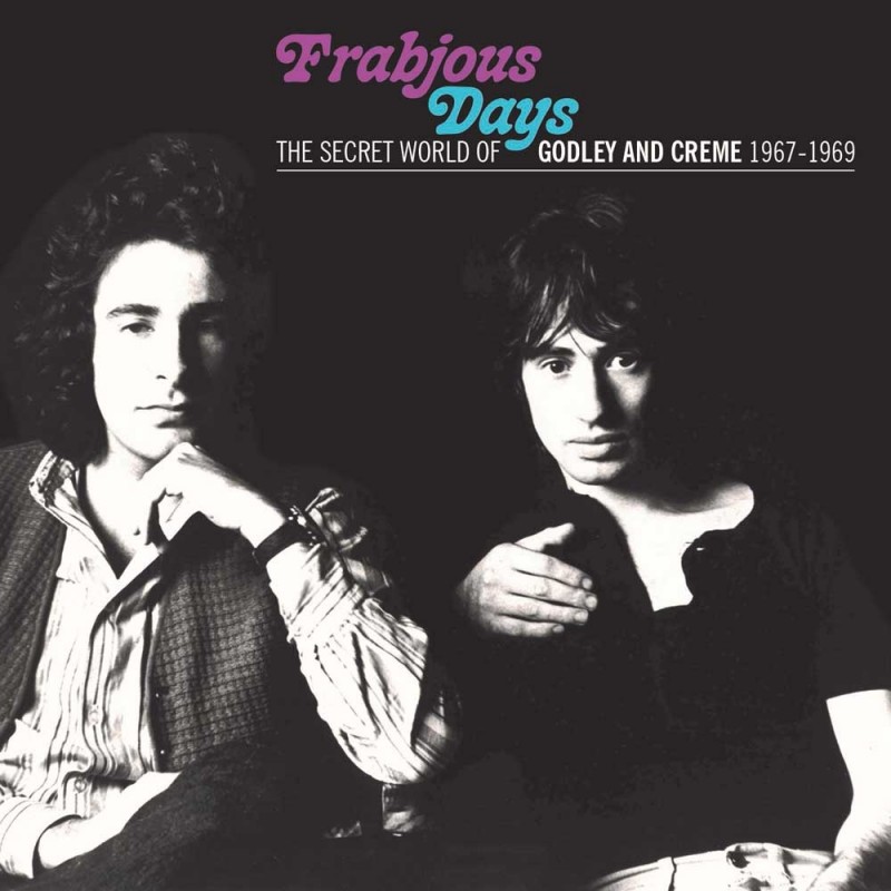 Frabjous Days: The Secret World Of Godley And Creme 1967-1969