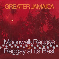 Greater Jamaica Moonwalk Reggae + Reggay At Its Best