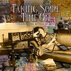Taking Some Time On: Underground Sounds Of 1970