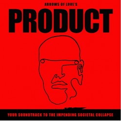 PRODUCT: Your Soundtrack To The Impending Societal Collapse
