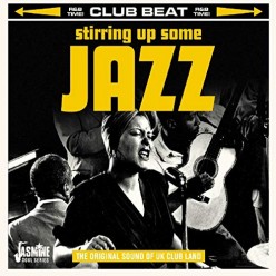 Stirring Up Some Jazz: Original Sound Of UK Club Land