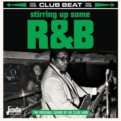 Stirring Up Some R&B - The Original Sound Of UK Club Land