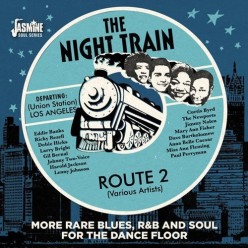 Night Train Route 2: More Rare Blues R&B and Soul for the Dance Floor
