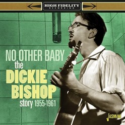 No Other Baby - The Dickie Bishop Story 1955-1961