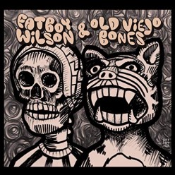 Fatboy Wilson And Old Viejo Bones