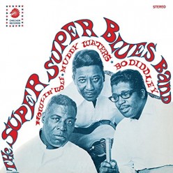 Howlin' Wolf/ Muddy Waters/ Bo Diddley