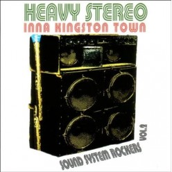 Heavy Stereo Inna Kingston Town Sound System Rockers Vol 2