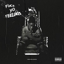 Fuck Yo Feelings 