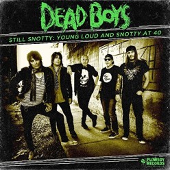 Still Snotty: Young Loud And Snotty At 40