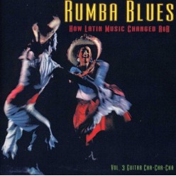 Rumba Blues Vol. 3 (Guitar Cha-Cha-Cha 1956-1958)