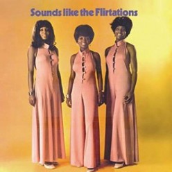 Sounds Like The Flirtations