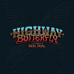 Highway Butterfly: The Songs Of Neal Casal