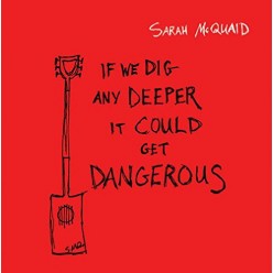 If We Dig Any Deeper It Could Get Dangerous
