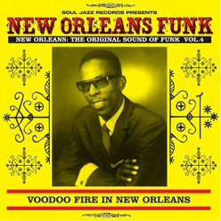 New Orleans Funk 4: Voodoo Fire In New Orleans 1951-75
