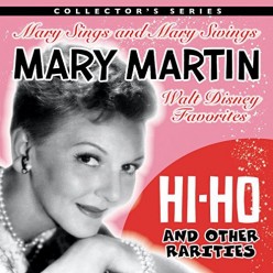 Hi-Ho And Other Rarities - Mary Sings And Mary Swings Walt Disney