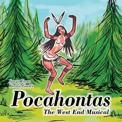 Songs from Kermit Goell's Pocahontas - The West End Musical