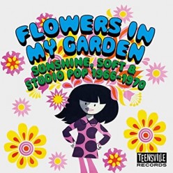 Flowers In My Garden (Sunshine Soft & Studio Pop 1966-1970)